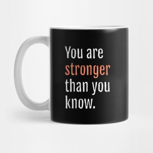 You are stronger than you know. (Black Edition) Mug